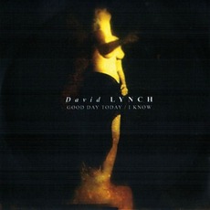Good Day Today / I Know mp3 Single by David Lynch