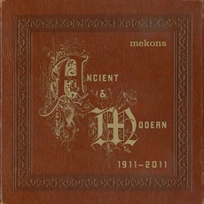 Ancient & Modern 1911 - 2011 mp3 Album by The Mekons