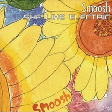 She Like Electric mp3 Album by Smoosh