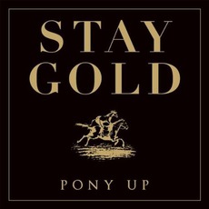 Stay Gold mp3 Album by Pony Up