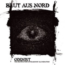 Odinist: The Destruction Of Reason By Illumination mp3 Album by Blut Aus Nord
