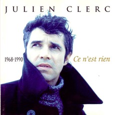 Ce N'est Rien: 1968-1990 mp3 Artist Compilation by Julien Clerc
