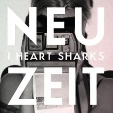Neuzeit mp3 Single by I Heart Sharks