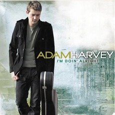 I'm Doin' Alright (Limited Edition) mp3 Album by Adam Harvey