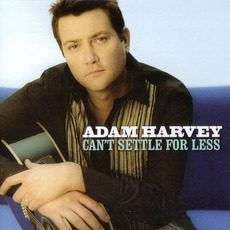 Can't Settle For Less mp3 Album by Adam Harvey