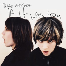 If It Was You mp3 Album by Tegan And Sara