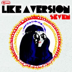 Triple J: Like A Version Seven mp3 Compilation by Various Artists