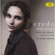Credo (Swedish Radio Symphony And Sveriges Radiokor Feat. Conductor: Esa-Pekka Salonen, Piano: Hélène Grimaud) mp3 Compilation by Various Artists