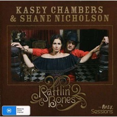 Rattlin' Bones (Max Session) mp3 Album by Kasey Chambers & Shane Nicholson