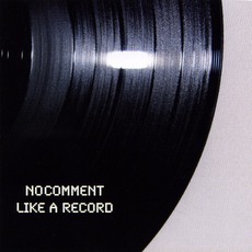 Like A Record mp3 Album by No Comment