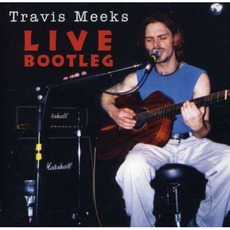 Live Bootleg mp3 Live by Travis Meeks