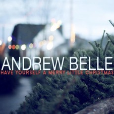 Have Yourself A Merry Little Christmas mp3 Single by Andrew Belle