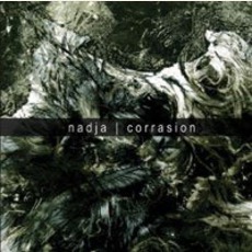 Corrasion (Re-Issue) mp3 Album by Nadja (CAN)
