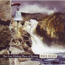 The Last Hiding Place Of Beauty mp3 Album by Paul Ellis