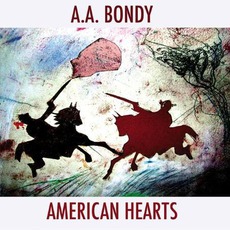 American Hearts mp3 Album by A.A. Bondy
