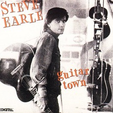 Guitar Town mp3 Album by Steve Earle