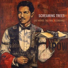 Last Words: The Final Recordings mp3 Album by Screaming Trees