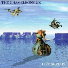Live Shreds mp3 Live by The Chameleons