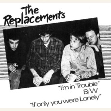 I'm In Trouble mp3 Single by The Replacements