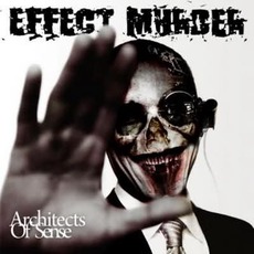 Architects Of Sense mp3 Album by Effect Murder