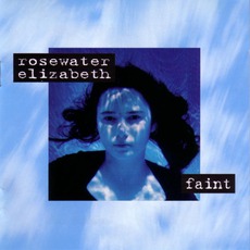 Faint mp3 Album by Rosewater Elizabeth