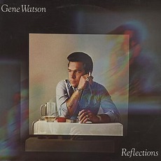 Reflections mp3 Album by Gene Watson
