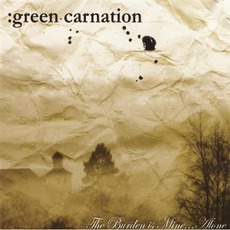 The Burden Is Mine... Alone mp3 Album by Green Carnation
