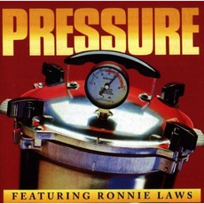 Pressure (Feat. Ronnie Laws) mp3 Album by Pressure Featuring Ronnie Laws