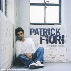Si On Chantait Plus Fort mp3 Album by Patrick Fiori
