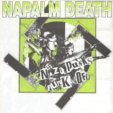 Nazi Punks Fuck Off mp3 Album by Napalm Death