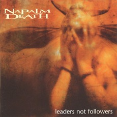 Leaders Not Followers mp3 Album by Napalm Death
