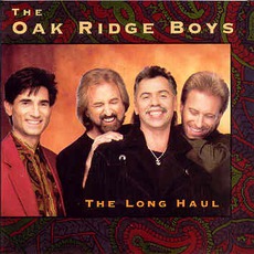 The Long Haul mp3 Album by The Oak Ridge Boys