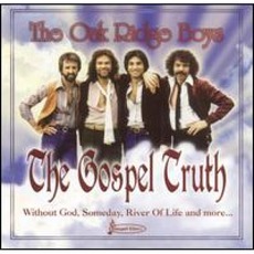 The Gospel Truth mp3 Album by The Oak Ridge Boys