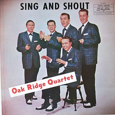 Sing And Shout mp3 Album by The Oak Ridge Quartet
