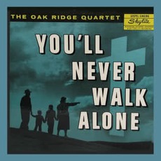 You'll Never Walk Alone mp3 Album by The Oak Ridge Quartet