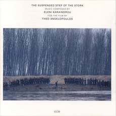 The Suspended Step Of The Stork mp3 Album by Eleni Karaindrou (Ελένη Καραΐνδρου)
