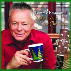 All I Want For Christmas mp3 Album by Tommy Emmanuel