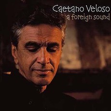 A Foreign Sound mp3 Album by Caetano Veloso