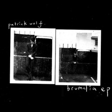 Brumalia EP mp3 Album by Patrick Wolf