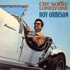 Cry Softly Lonely One mp3 Album by Roy Orbison