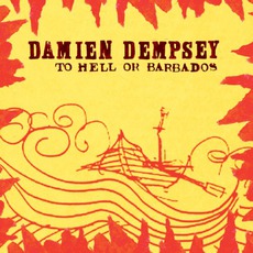To Hell Or Barbados mp3 Album by Damien Dempsey
