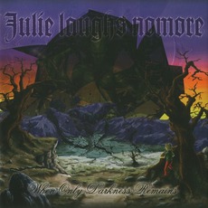 When Only Darkness Remains mp3 Album by Julie Laughs Nomore