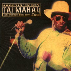 Shoutin' In Key (Live) mp3 Live by Taj Mahal & The Phantom Blues Band