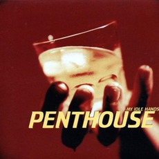 My Idle Hands mp3 Album by Penthouse