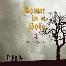 Fight, I Fight Alone mp3 Album by Down In A Hole