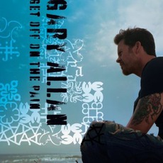 Get Off On The Pain mp3 Album by Gary Allan