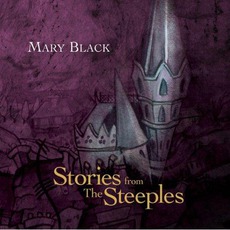 Stories From The Steeples mp3 Album by Mary Black