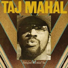 Satisfied 'N Tickled Too mp3 Album by Taj Mahal