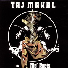 Mo' Roots mp3 Album by Taj Mahal