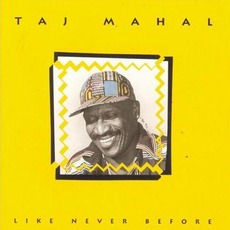 Like Never Before mp3 Album by Taj Mahal